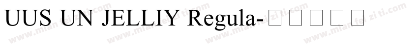 UUS UN JELLIY Regula字体转换
